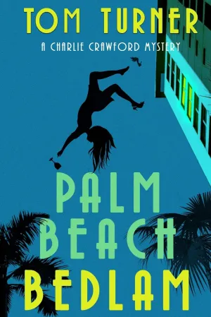 Palm Beach Bedlam (Charlie Crawford Palm Beach Mysteries) Paperback  May 12, 2019